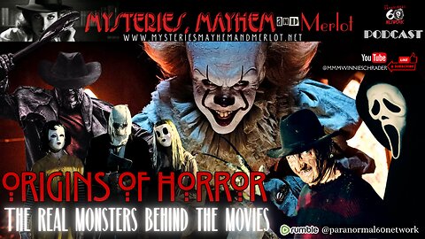Origins of Horror: The Real Monsters Behind the Movies - Mysteries, Mayhem & Merlot
