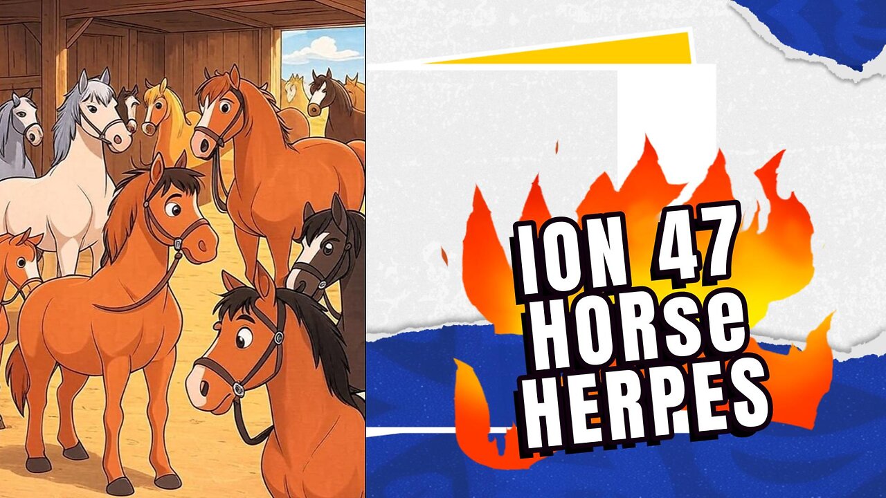 ION EP.47: HORSE HERPES
