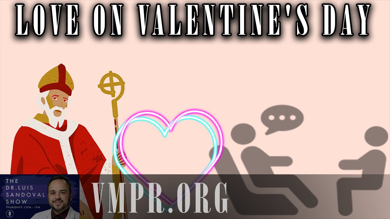 13 Feb 25, The Dr. Luis Sandoval Show: Love on Valentine's Day