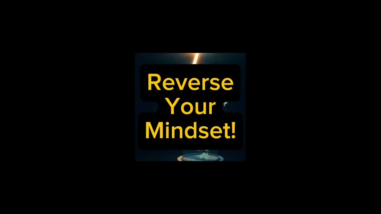 Reverse Your Mindset ❤️