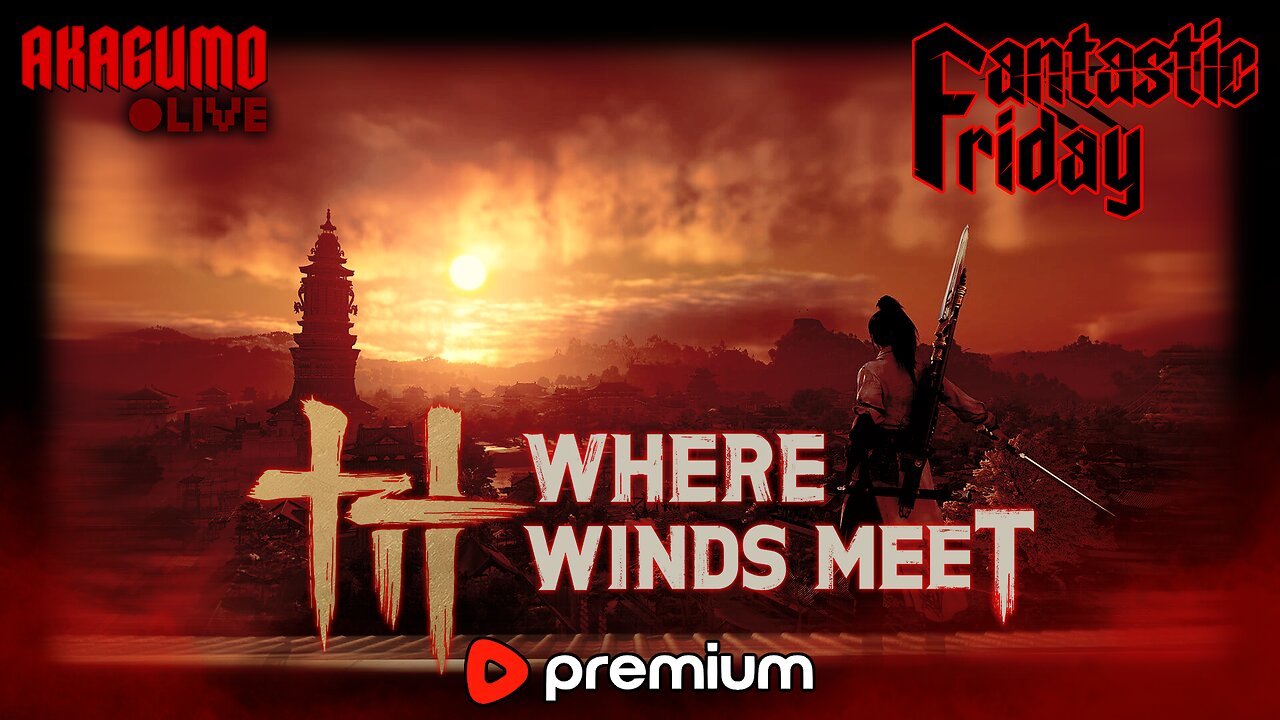 🕸 FANTASTIC FRIDAY - WHERE DOES THE WINDS MEET? LET'S FIND OUT!