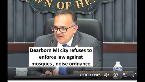 Dearborn MI city refuses to enforce law against Mosques