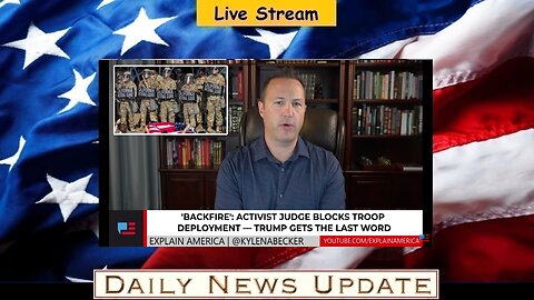 x492c: Explain America - Activist Judge BLOCKS Troop Deployment — Trump Gets the Last Word