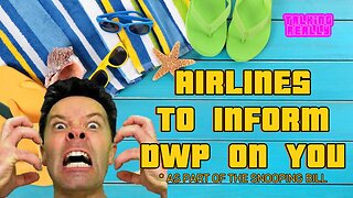 Airlines to inform DWP on you * (as part of the snooping bill)