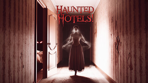 Haunted Hotels The Ghosts That Lurk in Your Room!