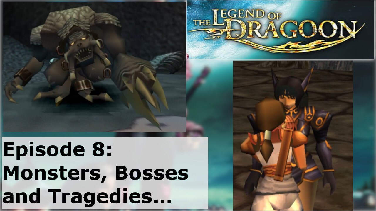 Episode 8: Monsters, Bosses, and Tragedies...