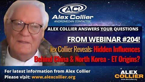 Alex Collier Reveals: Hidden Influences Behind China & North Korea - ET Origins?