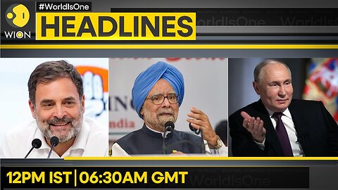 Putin: 'Striving' to complete Ukraine war | 7-day national mourning for Manmohan Singh | WION