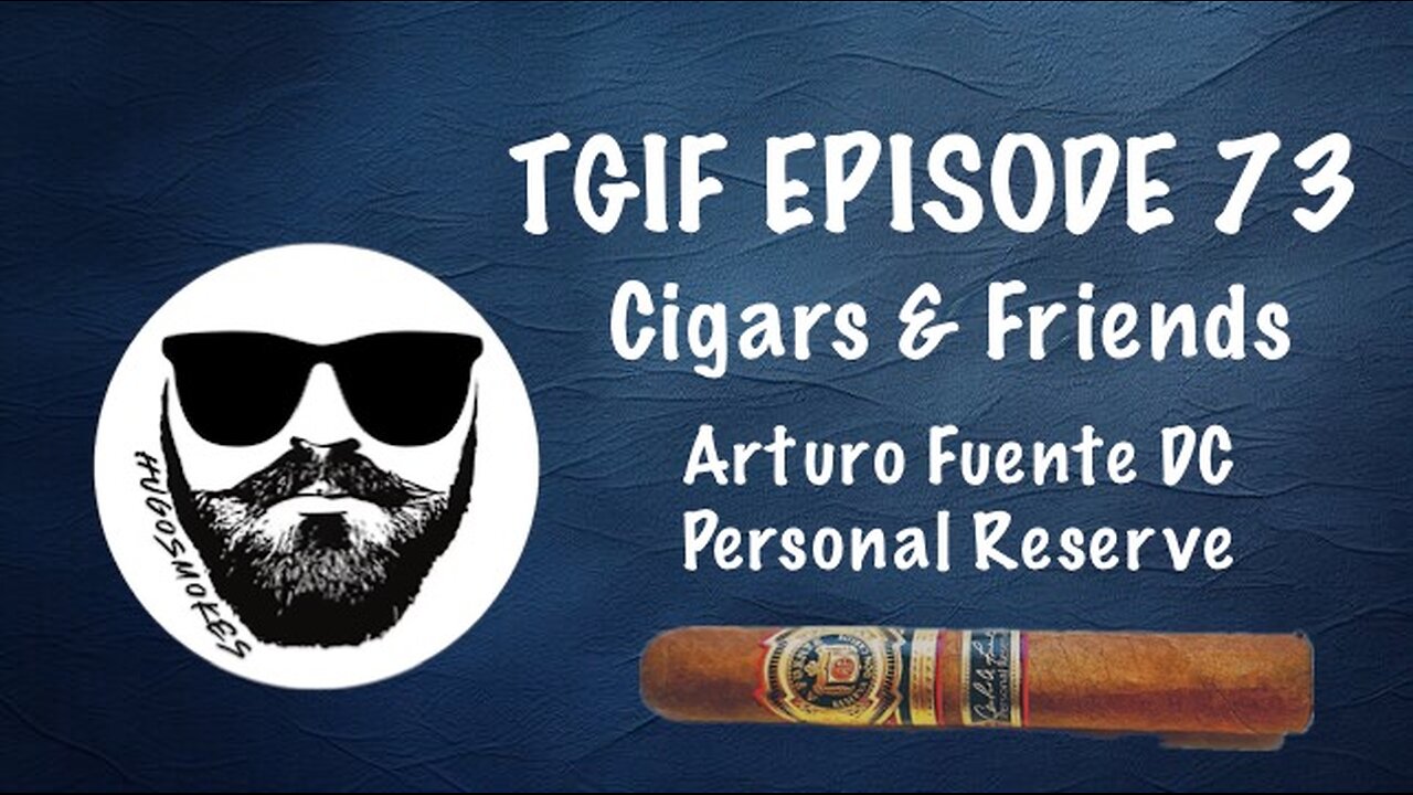 TGIF Episode 73 - Cigars & Friends
