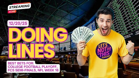 Doing Lines Sat 9AM: Best Bets CFP Tripleheader, FCS Semis & NFL Week 16 Picks Live!