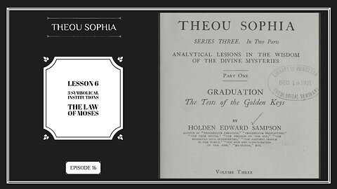 Theou Sophia: Lesson 6 Part 1- 3 Symbolical Institutions of the Law of Moses (Ep.16)