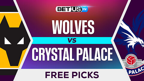 Wolverhampton vs Crystal Palace | Premier League Expert Predictions, Free Picks & Best Bets