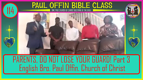114| PARENTS, DO NOT LOSE YOUR GUARD! Part 3 English Bro. Paul Offin. Church of Christ