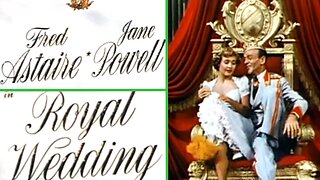 Highlights Of Royal Wedding 1951 Musical Romance Starring Fred Astaire & Jane Powell