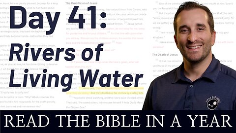 Day 41: Rivers of Living Water - Read the Bible in a Year - NIV