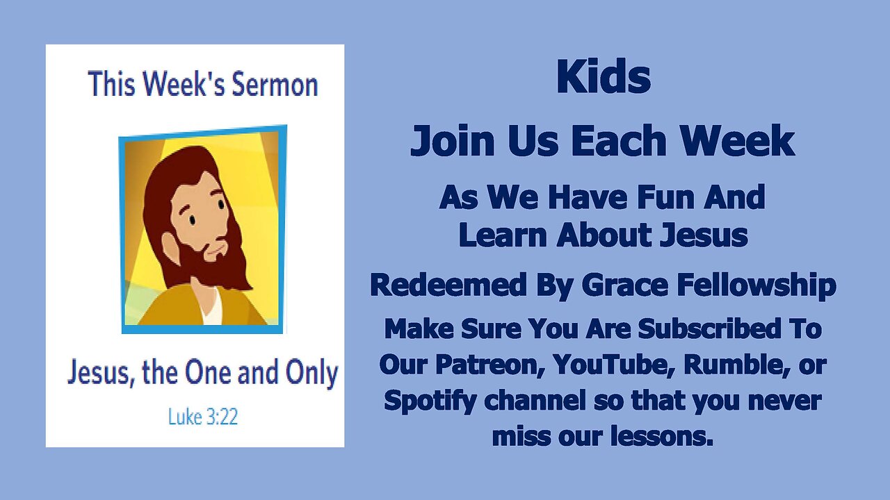 Sermons 4 Kids - Jesus, The One And Only - Luke 3:15-17, 21-22