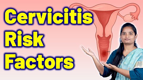 Risk Factors & Causes Of Cervicitis, Endocervicitis, Swollen Cervix | Treatment Cure Gynaecology