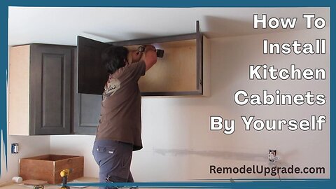 How To Install Kitchen Cabinets By Yourself | Full Cabinet Installation Tutorial