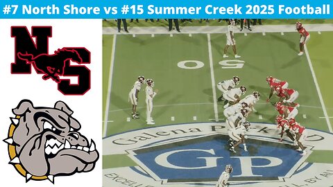 #7 North Shore vs #15 Summer Creek 2025 Football