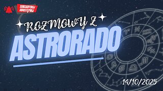 Rozmowy z Astrorado 14/10/2025
