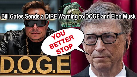 NOBODY seems to get it. It's unbelievable! REMEMBER!!! THE GLOBALIST CRIME SYNDICATE WANTS THE US TO FALL!! You think they're doing a good job!?!?!? | Bill Gates Sends a DIRE Warning to DOGE and Elon Musk - Washington in a Total Frenzy!