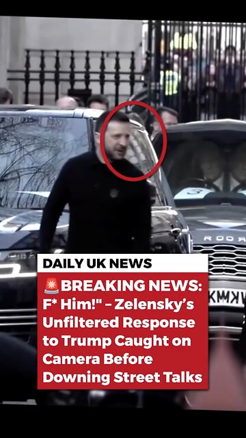 Zelenskyy unfiltered "F him" response to Trump caught by reporters in UK.