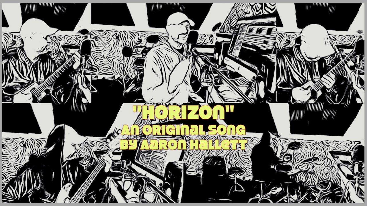 "Horizon" an Original Song by Aaron Hallett