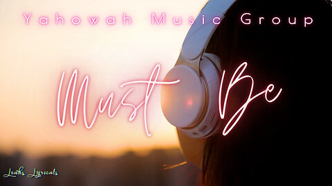 Must Be Song ~ Leah's Lyricals ~ Final Word Picture Series