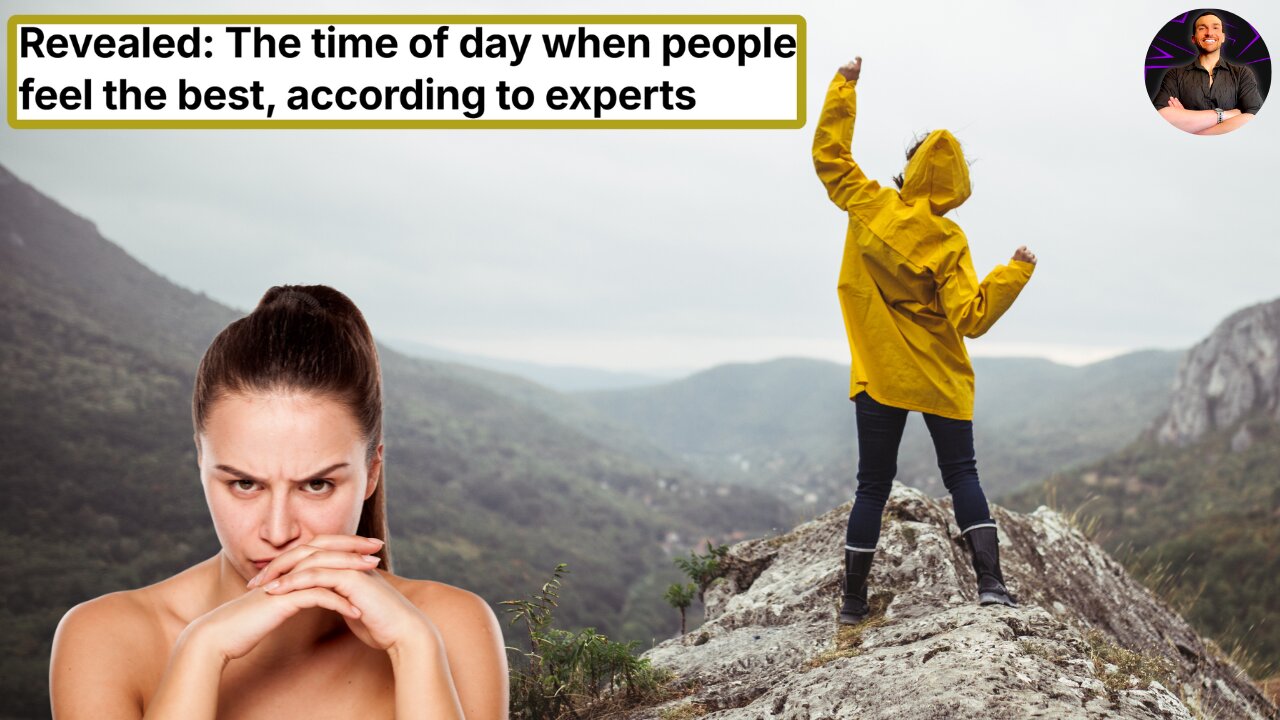 This is the Time of Day When You Feel the BEST and When You Feel the WORST!