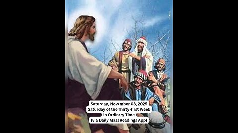 Saturday, November 08, 2025 Saturday of the Thirty-first Week in Ordinary Time #faith #readings