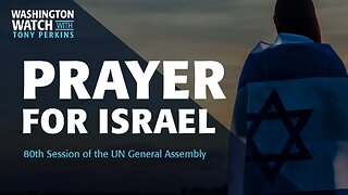 Tony Perkins Guides Us Through a Special Call to Prayer for Israel
