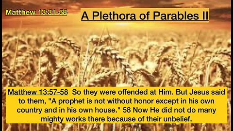Matthew 13:31-58 - A Plethora of Parables II | Grace Bible Fellowship Monmouth County | Sermons