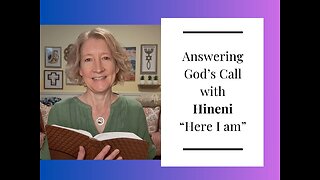 Answering God’s Call with Hineni - Here I Am