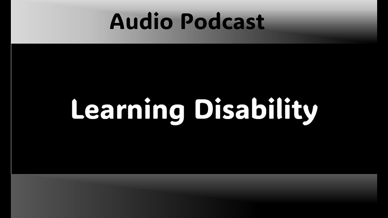 Podcast - Learning Disability