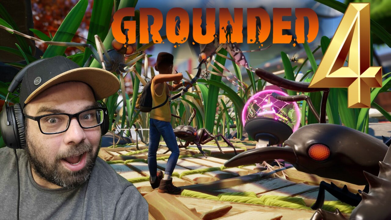 Playing Grounded!! Stream 4