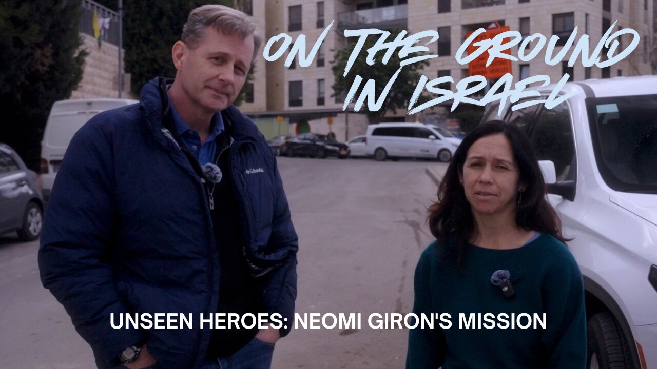 Unseen Heroes: Neomi Giron's Mission