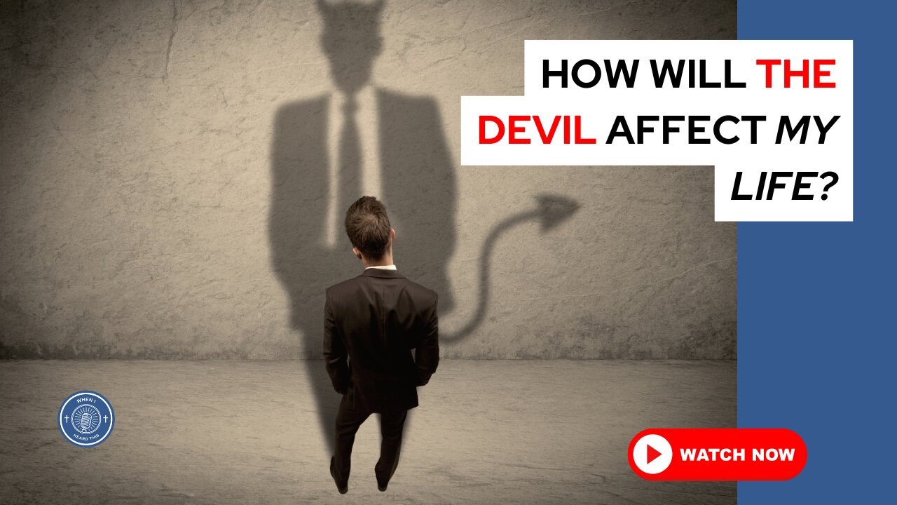 How will the devil affect my life?