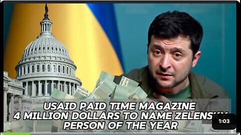 USAID PAID TIME MAGAZINE 4 MILLION DOLLARS TO NAME ZELENSI Y PERSON OF THE YEAR