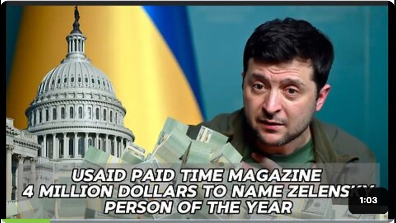 USAID PAID TIME MAGAZINE 4 MILLION DOLLARS TO NAME ZELENSI Y PERSON OF THE YEAR