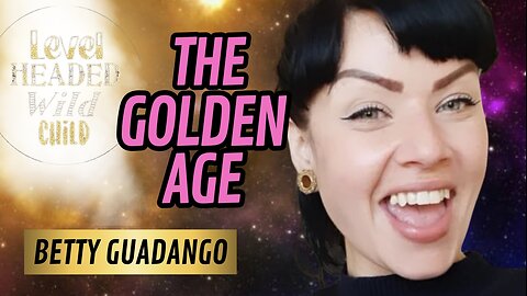 BETTY GUADANGO: THE GOLDEN AGE, TRANSFORMATION OF CONSCIOUSNESS & A COURSE IN MIRACLES (EPISODE #34)