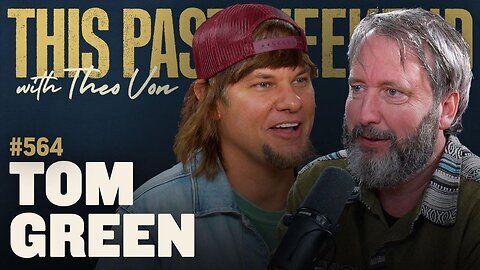 Tom Green | This Past Weekend w/ Theo Von #564