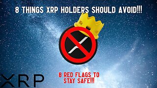 8 Things XRP Holders Should AVOID!!!