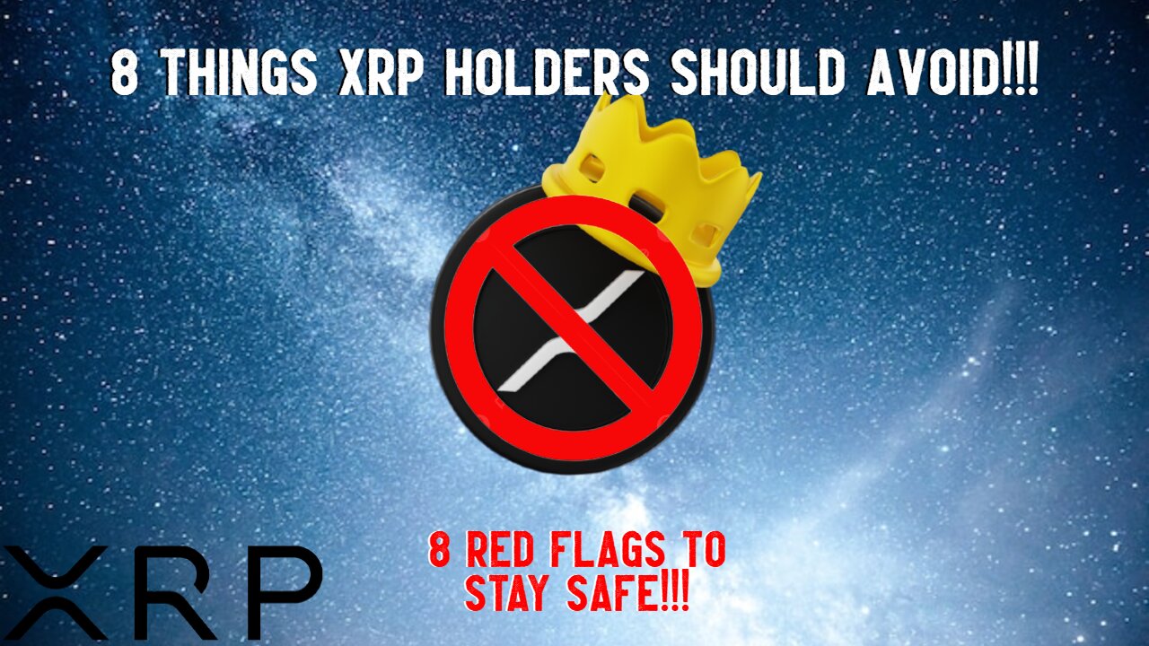 8 Things XRP Holders Should AVOID!!!