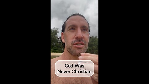 God was never Christian