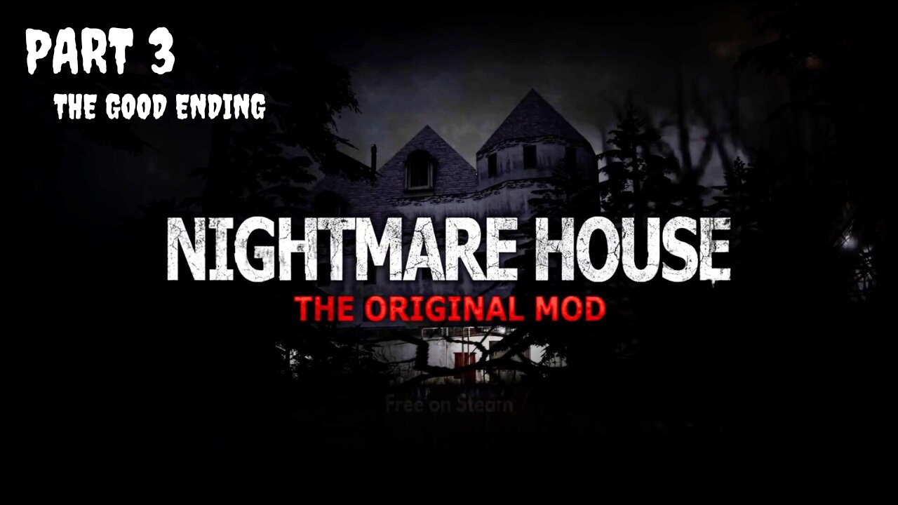 Nightmare House: The Original Mod | Gameplay Part 3 (The Good Ending)