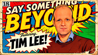 Say Something Beyond w/MikeMac: TIM LEE - Ep.18