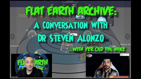 A Conversation With Dr Steven Alonzo (Flat Earth)