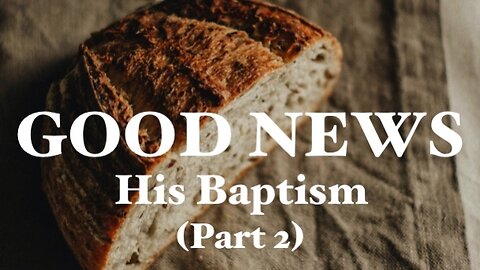 His Baptism (Part 2)