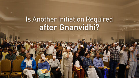 Is Another Initiation Required after Gnanvidhi?