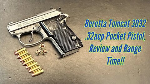 Pocket Pistol!! Range Time and Review of the Beretta Tomcat 2032, in 32acp .32acp